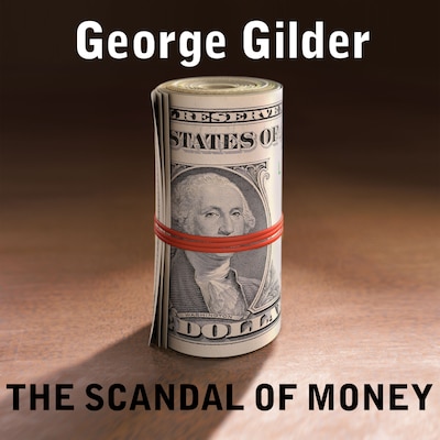 The Scandal of Money