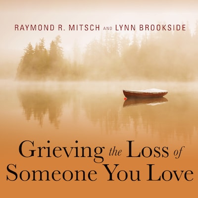 Grieving the Loss of Someone You Love