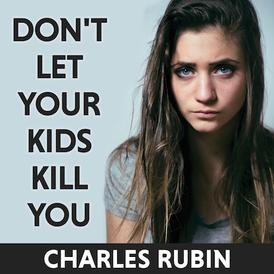 Don't Let Your Kids Kill You