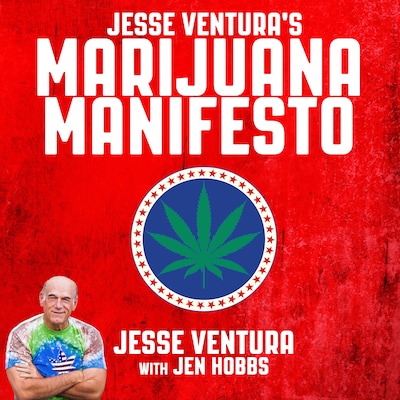 Jesse Ventura's Marijuana Manifesto
