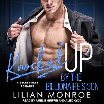 Knocked Up by the Billionaire’s Son