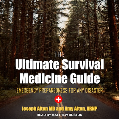 The Ultimate Survival Medicine Guide
