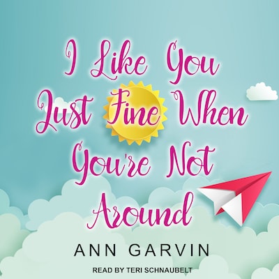 I Like You Just Fine When You're Not Around