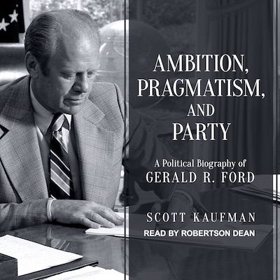 Ambition, Pragmatism, and Party