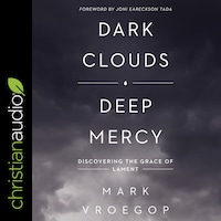 Dark Clouds, Deep Mercy