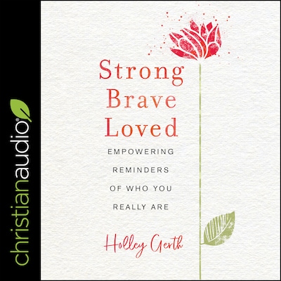 Strong, Brave, Loved