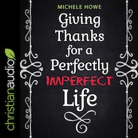 Giving Thanks for a Perfectly Imperfect Life