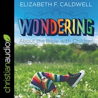 Wondering about the Bible with Children