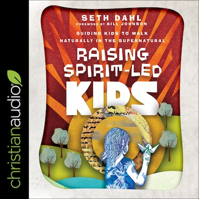 Raising Spirit-Led Kids