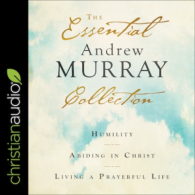 The Essential Andrew Murray Collection