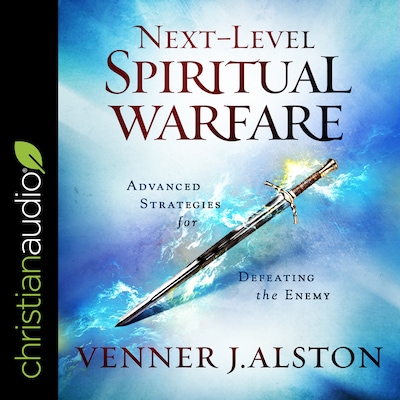 Next-Level Spiritual Warfare