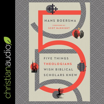 Five Things Theologians Wish Biblical Scholars Knew
