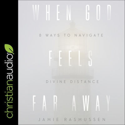 When God Feels Far Away
