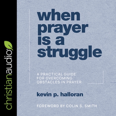 When Prayer Is a Struggle