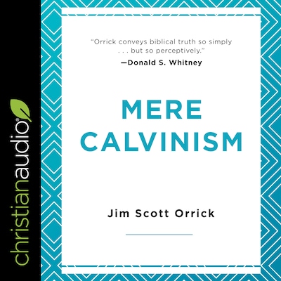 Mere Calvinism