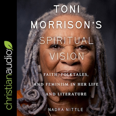 Toni Morrison's Spiritual Vision