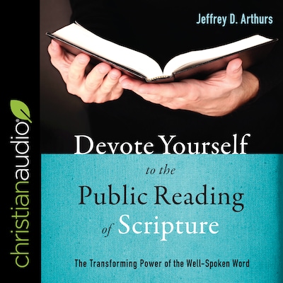 Devote Yourself to the Public Reading of Scripture