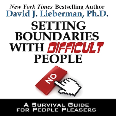 Setting Boundaries with Difficult People