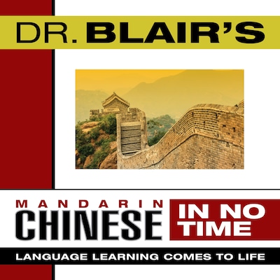 Dr. Blair's Mandarin Chinese in No Time