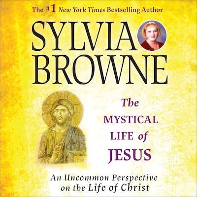 The Mystical Life of Jesus