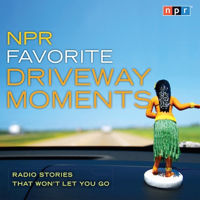 NPR Favorite Driveway Moments