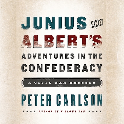 Junius and Albert's Adventures in the Confederacy