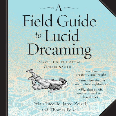 A Field Guide to Lucid Dreaming