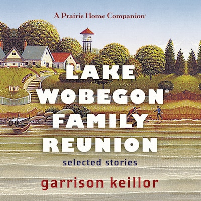 Lake Wobegon Family Reunion