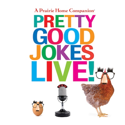 A Prairie Home Companion Pretty Good Jokes Live!