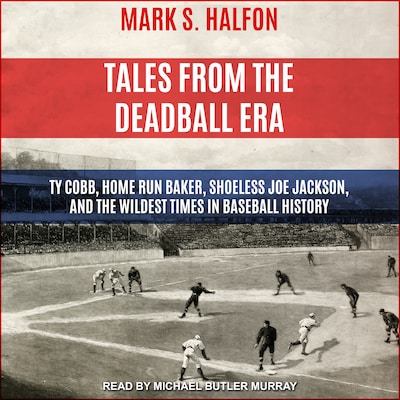 Tales from the Deadball Era