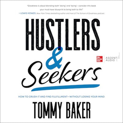 Hustlers and Seekers