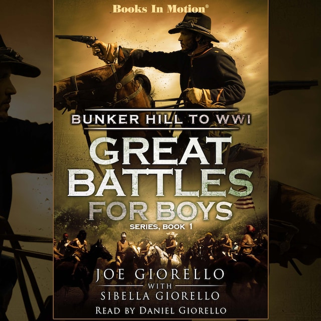 Bunker Hill to WWI (Great Battles for Boys Series, Book 1)