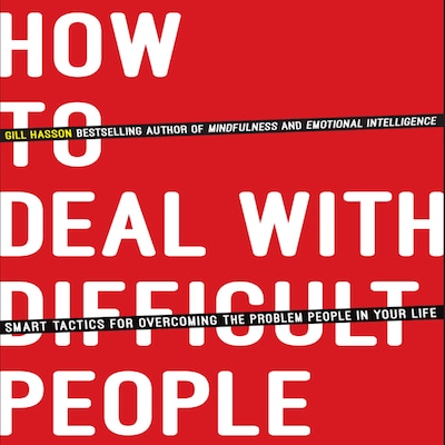 How to Deal With Difficult People
