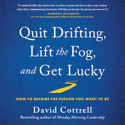 Quit Drifting, Lift the Fog, and Get Lucky