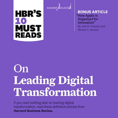 HBR's 10 Must Reads on Leading Digital Transformation
