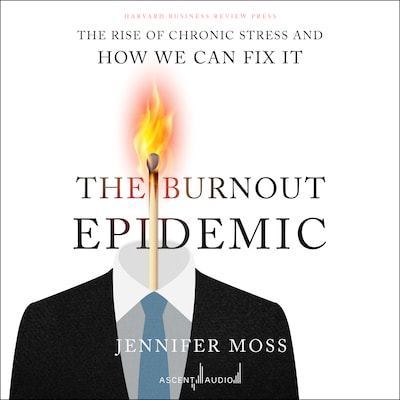 The Burnout Epidemic