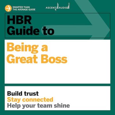 HBR Guide to Being a Great Boss
