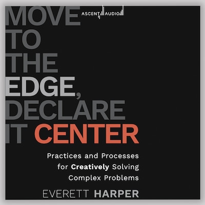 Move to the Edge, Declare it Center