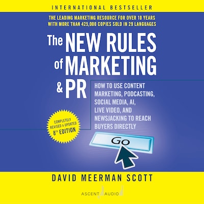 The New Rules of Marketing and PR, 8th Edition