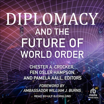 Diplomacy and the Future of World Order