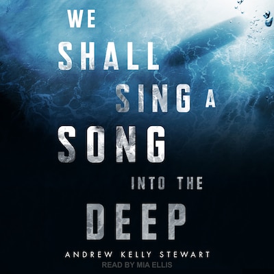 We Shall Sing a Song into the Deep