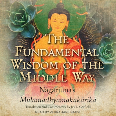 The Fundamental Wisdom of the Middle Way