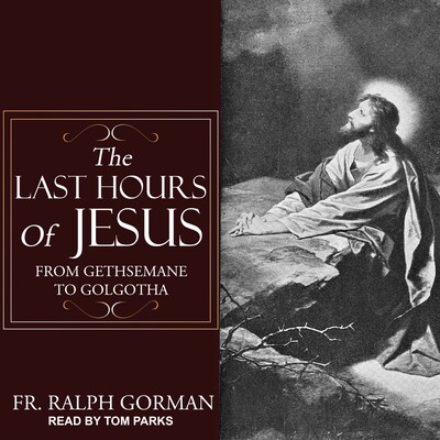 The Last Hours of Jesus