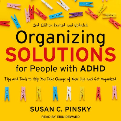 Organizing Solutions for People with ADHD, 2nd Edition-Revised and Updated