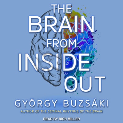 The Brain from Inside Out