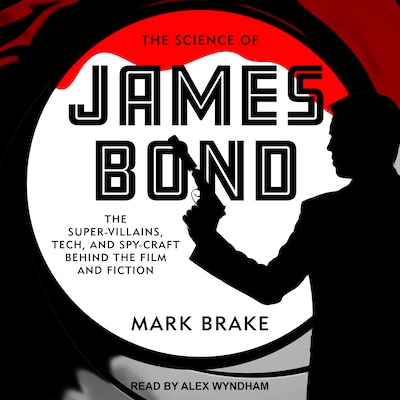 The Science of James Bond