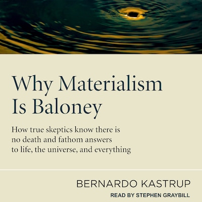 Why Materialism Is Baloney