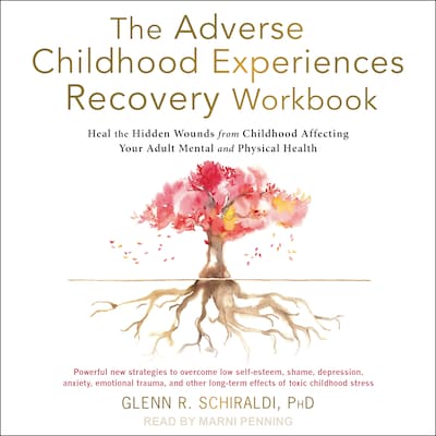 The Adverse Childhood Experiences Recovery Workbook