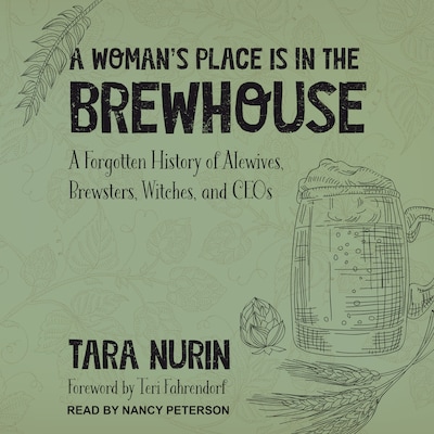 A Woman's Place Is in the Brewhouse