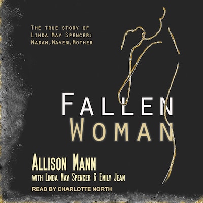 Fallen Woman the True Story of Linda May Spencer